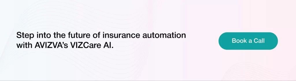 Step into the future of insurance automation with AVIZVA’s VIZCare AI.