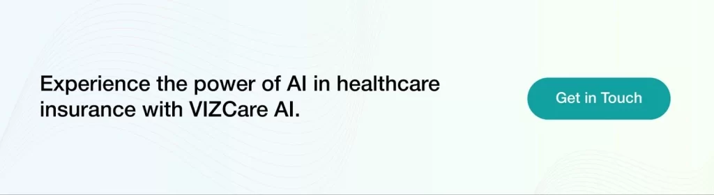 Experience the power of AI in healthcare insurance with VIZCare AI.