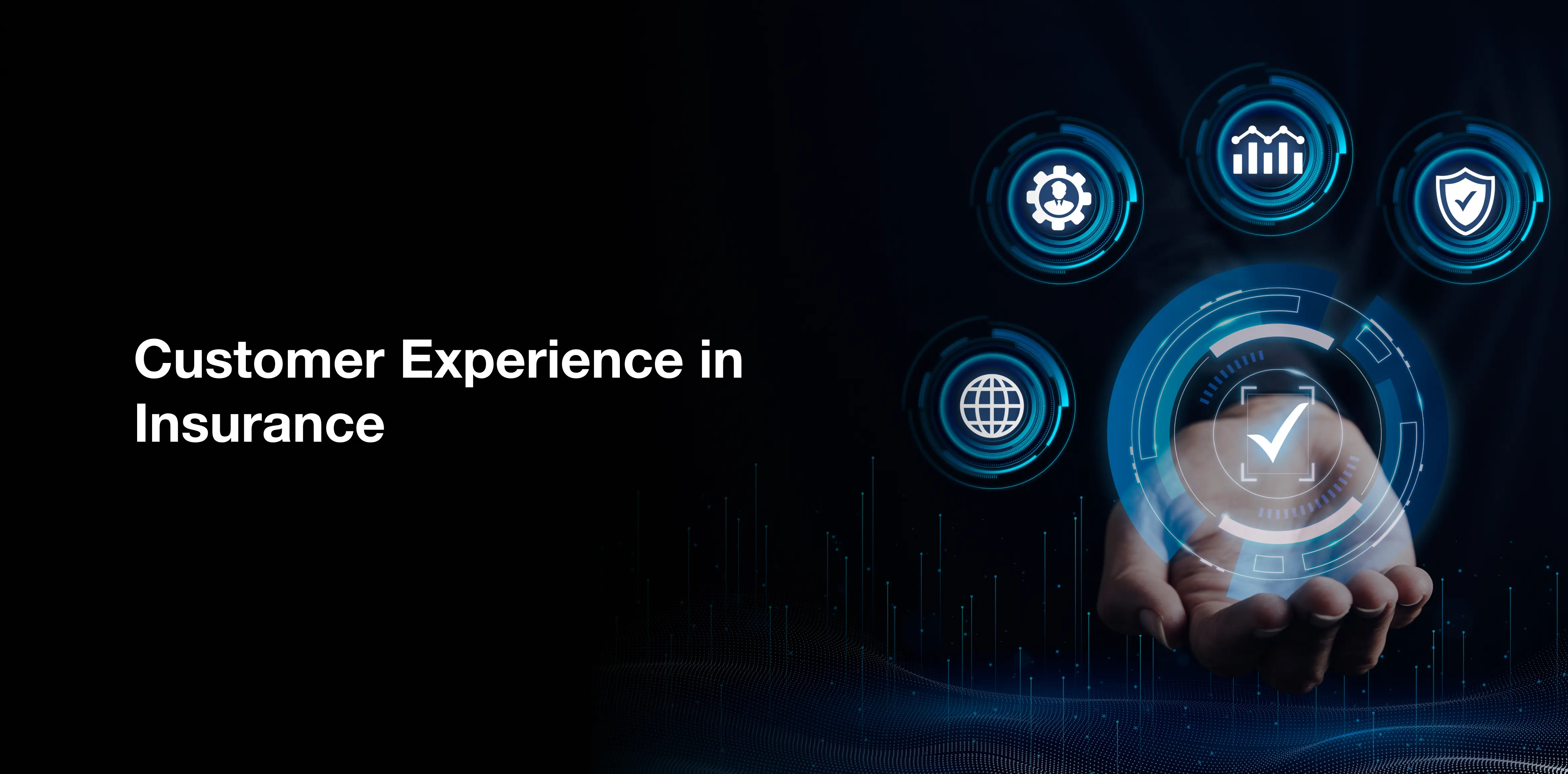 The Tech-Driven Future of Customer Experience in Insurance