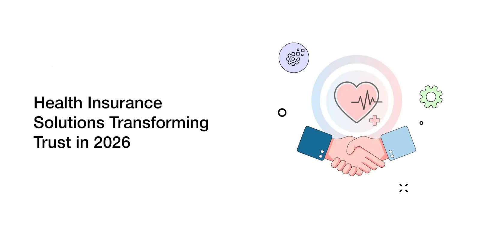 Health Insurance Solutions Transforming Trust in 2026