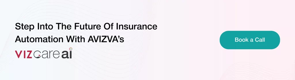 Step Into The Future of Insurance Automation With AVIZVA’s VIZCare AI.