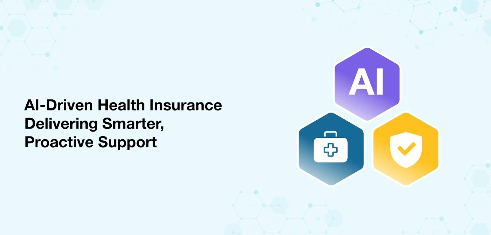 AI-Driven Health Insurance Delivering Smarter, Proactive Support