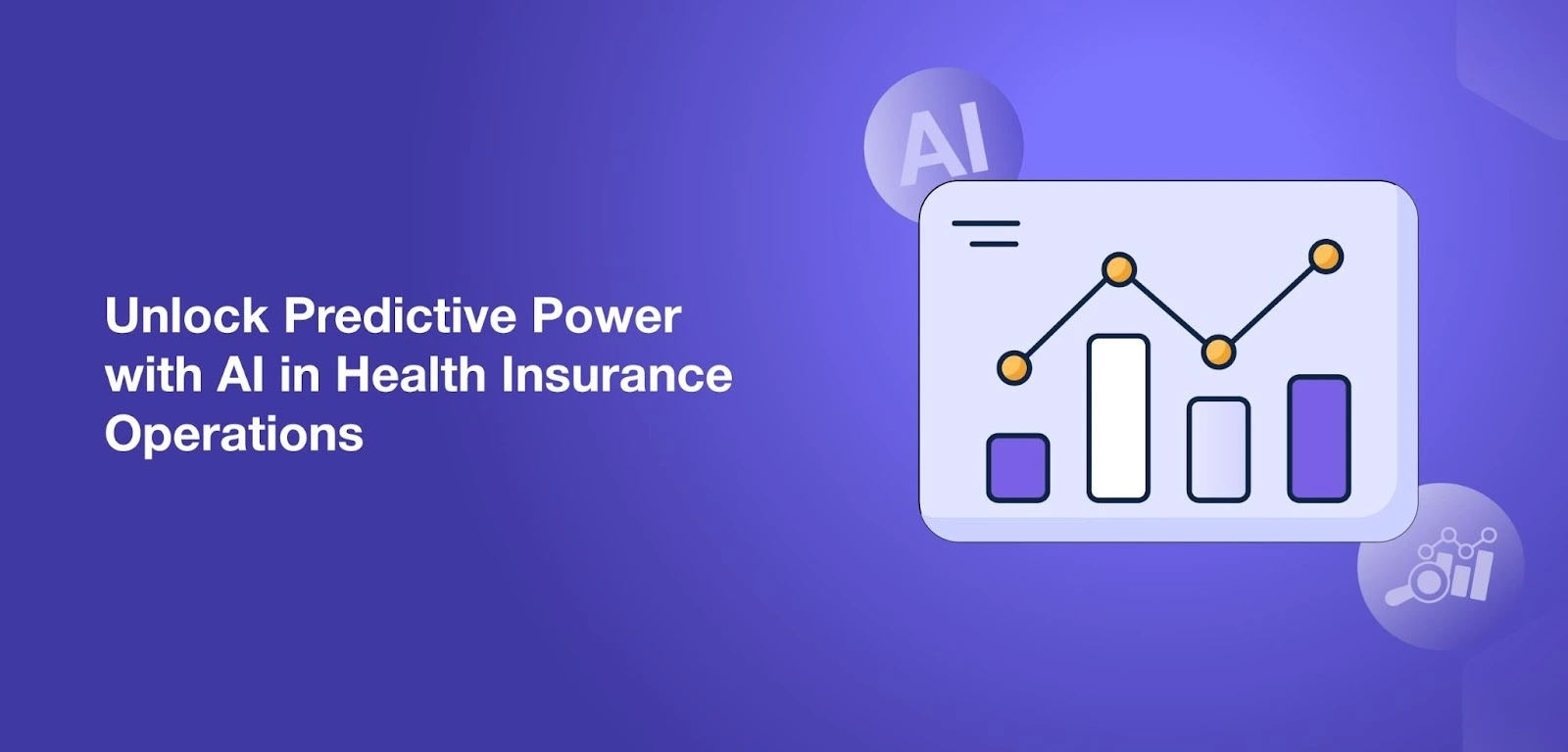 Unlock Predictive Power with AI in Health Insurance Operations