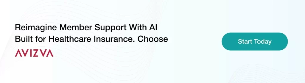 CTA: Reimagine Member Support With AI 
Built for Healthcare Insurance. Choose 
AVIZVA.