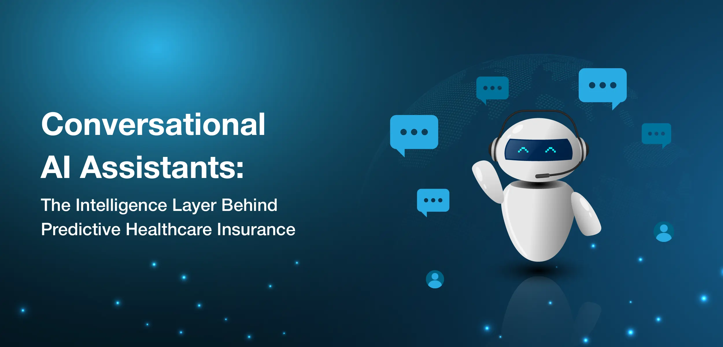 Conversational AI Assistants: The Intelligence Layer Behind Predictive Healthcare Insurance