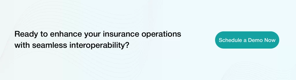 Ready to enhance your insurance operations with seamless interoperability?