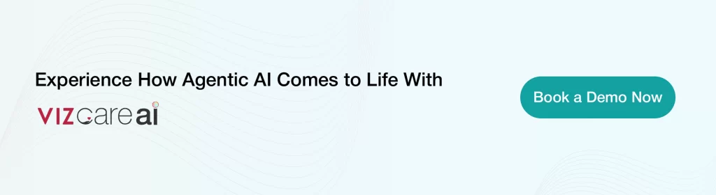 Experience How Agentic AI Comes to Life With VIZCare AI.