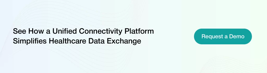 See How a Unified Connectivity Platform Simplifies Healthcare Data Exchange 