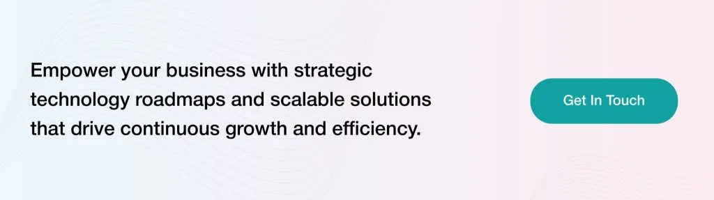Strategic technology roadmaps and scalable solutions CTA