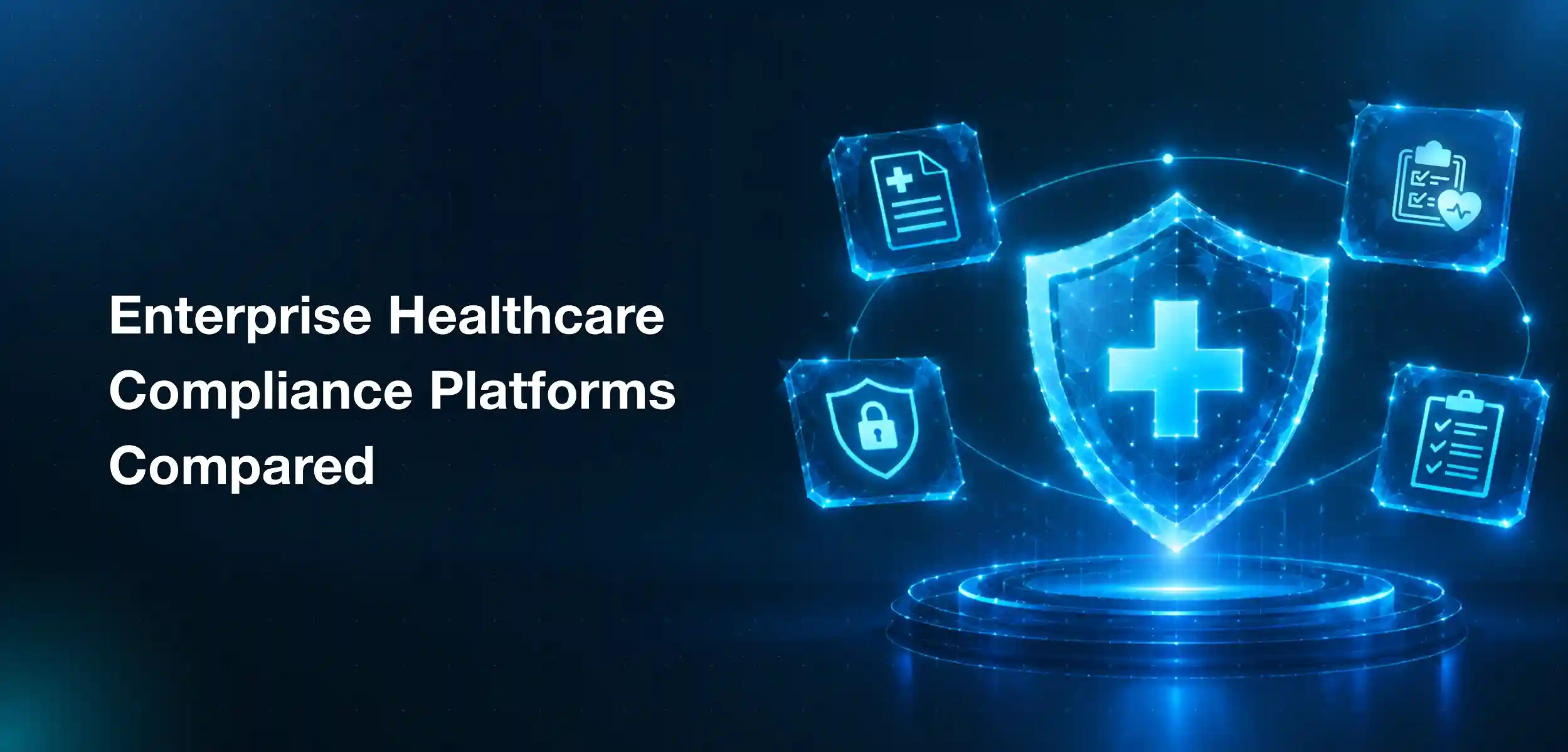 Enterprise healthcare compliance platforms comparison showing software options for regulatory management, data governance, security, and compliance operations.